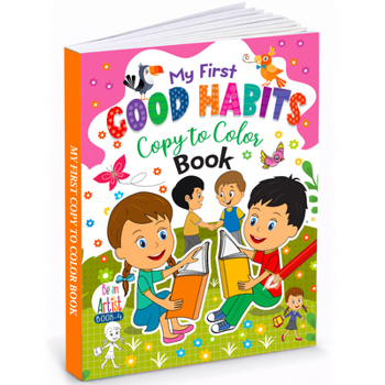 Paperback My First Good Habits Copy to color (Coloring Book) Book