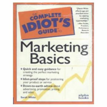 Paperback The Complete Idiot's Guide to Marketing Basics Book