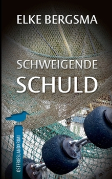 Schweigende Schuld: Ostfrieslandkrimi (German Edition)