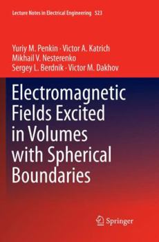 Paperback Electromagnetic Fields Excited in Volumes with Spherical Boundaries Book