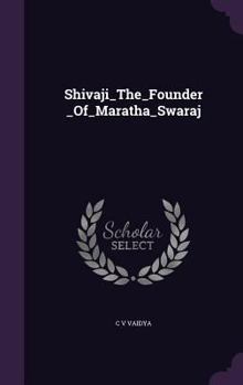 Hardcover Shivaji_The_Founder_Of_Maratha_Swaraj Book