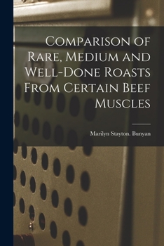 Paperback Comparison of Rare, Medium and Well-done Roasts From Certain Beef Muscles Book