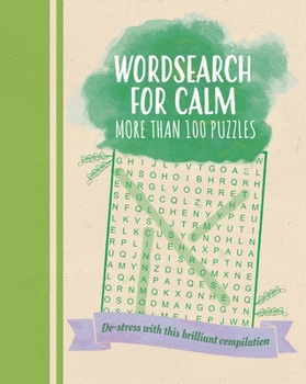 Paperback Wordsearch for Calm: De-Stress with This Brilliant Compilation of More Than 100 Puzzles Book
