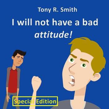 Paperback I will not have a bad Attitude! Special Edition: Kids with Behavior Challenges Book