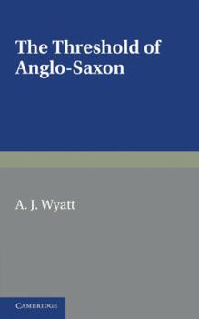 Paperback The Threshold of Anglo-Saxon Book