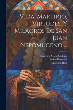 Paperback Vida, Martirio, Virtudes, Y Milagros De San Juan Nepomuceno ... [Spanish] Book