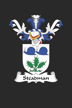 Paperback Steadman: Steadman Coat of Arms and Family Crest Notebook Journal (6 x 9 - 100 pages) Book