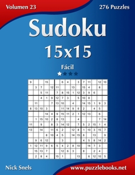 Paperback Sudoku 15x15 - Fácil - Volumen 23 - 276 Puzzles [Spanish] Book