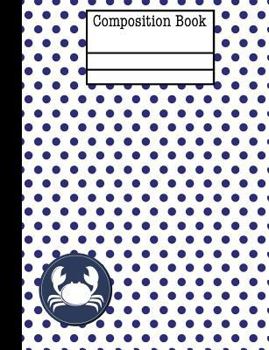 Paperback Crab Nautical Navy Polka Dot Composition Notebook - 5x5 Quad Ruled: 7.44 x 9.69 - 101 Sheets / 202 Pages Book