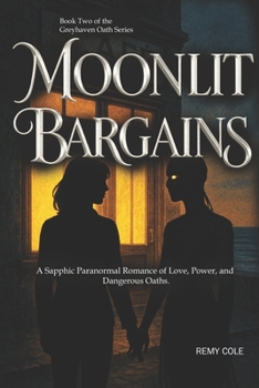 Moonlit Bargains: A Lesbian Paranormal Romance of Blood, Magic, and Found Family