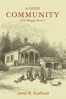 Paperback A Good Community: Saint Maggie Series Book 5 Book
