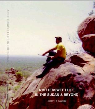 Paperback A Bittersweet Life in the Sudan & Beyond Book