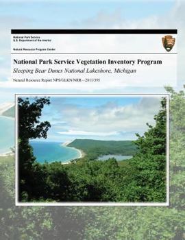 Paperback National Park Service Vegetation Inventory Program: Sleeping Bear Dunes National Lakeshore, Michigan Book