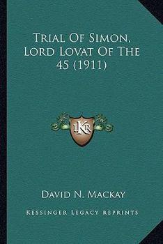 Paperback Trial Of Simon, Lord Lovat Of The 45 (1911) Book