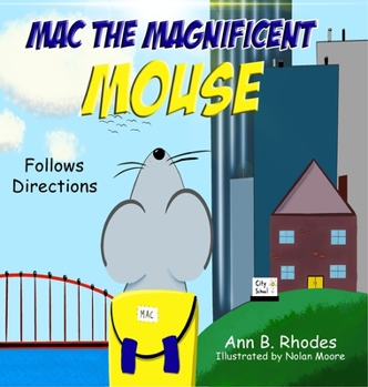 Hardcover Mac the Magnificent Mouse: Follows Directions Book