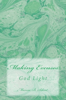 Paperback Making Excuses: God Light Book