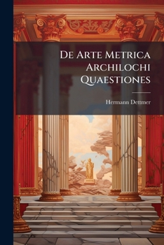 Paperback De Arte Metrica Archilochi Quaestiones [Latin] Book