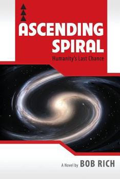 Paperback Ascending Spiral: Humanity's Last Chance Book