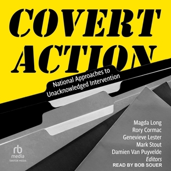 Covert Action: National Approaches to Unacknowledged Intervention