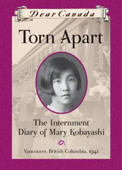 Hardcover Torn Apart: The Internment Diary of Mary Kobayashi Book