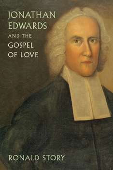 Paperback Jonathan Edwards and the Gospel of Love Book