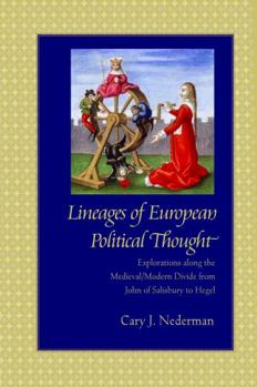 Paperback Lineages of European Political Thought: Explorations Along the Medieval/Modern Divide from John of Salisbury to Hegel Book