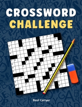 Paperback Crossword Challenge: A Collection of 100 Medium Difficulty Crossword Puzzles for Adults Book