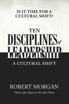 Paperback Ten Disciplines of Leadership: Is It Time for a Cultural Shift Book