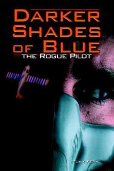 Hardcover Darker Shades of Blue: The Rogue Pilot Book
