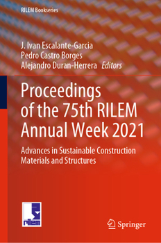 Hardcover Proceedings of the 75th Rilem Annual Week 2021: Advances in Sustainable Construction Materials and Structures Book