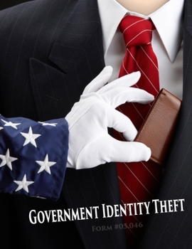 Paperback Government Identity Theft: Form #05.046, Volume 1 Book