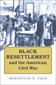 Hardcover Black Resettlement and the American Civil War Book