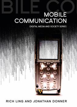 Mobile Communication - Book  of the Digital Media and Society Series