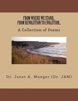 Paperback FROM WHERE WE STAND...FROM REVOLUTION TO EVOLUTION...A Collection of Poems Book