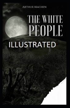 Paperback The White People Illustrated Book