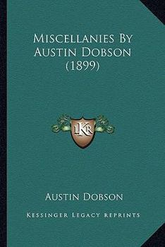 Paperback Miscellanies By Austin Dobson (1899) Book