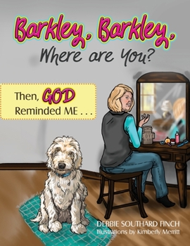 Paperback Barkley, Barkley, Where are You? Then, God Reminded Me . . . Book