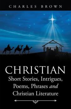 Hardcover Christian Short Stories, Intrigues, Poems, Phrases and Christian Literature Book