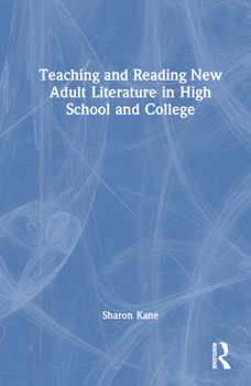 Hardcover Teaching and Reading New Adult Literature in High School and College Book
