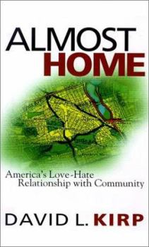 Paperback Almost Home: America's Love-Hate Relationship with Community Book