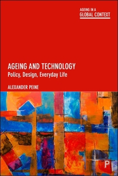 Hardcover Ageing and Technology: Policy, Design, Everyday Life Book
