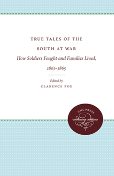 Paperback True Tales of the South at War: How Soldiers Fought and Families Lived, 1861-1865 Book
