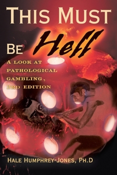 Paperback This Must Be Hell: A Look at Pathological Gambling Book