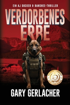 Verdorbenes Erbe: Ein AJ Docker-Thriller (Ein AJ Docker and Banshee-Thriller) (German Edition)