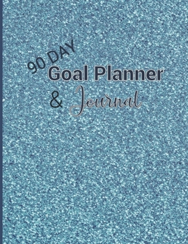 Paperback 90 Day Goal Planner & Journal: 90 Day Undated Planner, 90 Day Goal Planner & Organizer, 90 Day Goal Journal, 90 Day Gratitude Journal, Blue Glitter E Book