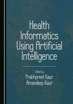 Hardcover Health Informatics Using Artificial Intelligence Book