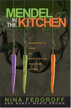 Hardcover Mendel in the Kitchen: A Scientist's View of Genetically Modified Foods Book