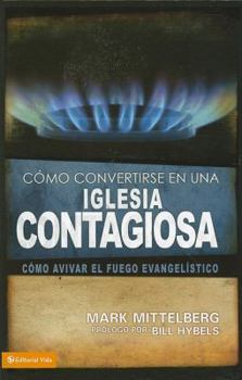 Paperback Como Convertirse en una Iglesia Contagiosa = Becoming a Contagious Church = Becoming a Contagious Church [Spanish] Book