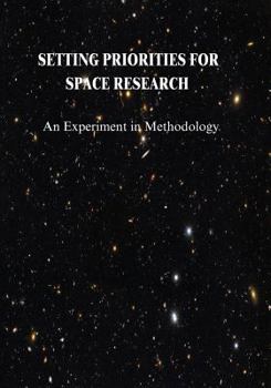 Setting Priorities for Space Research: An Experiment in Methodology