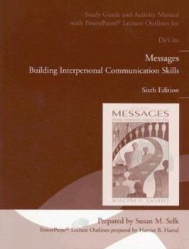 Study Guide and Activity Manual with PowerPoint Lecture Outlines for DeVito Messages: Building Interpersonal Communication Skills